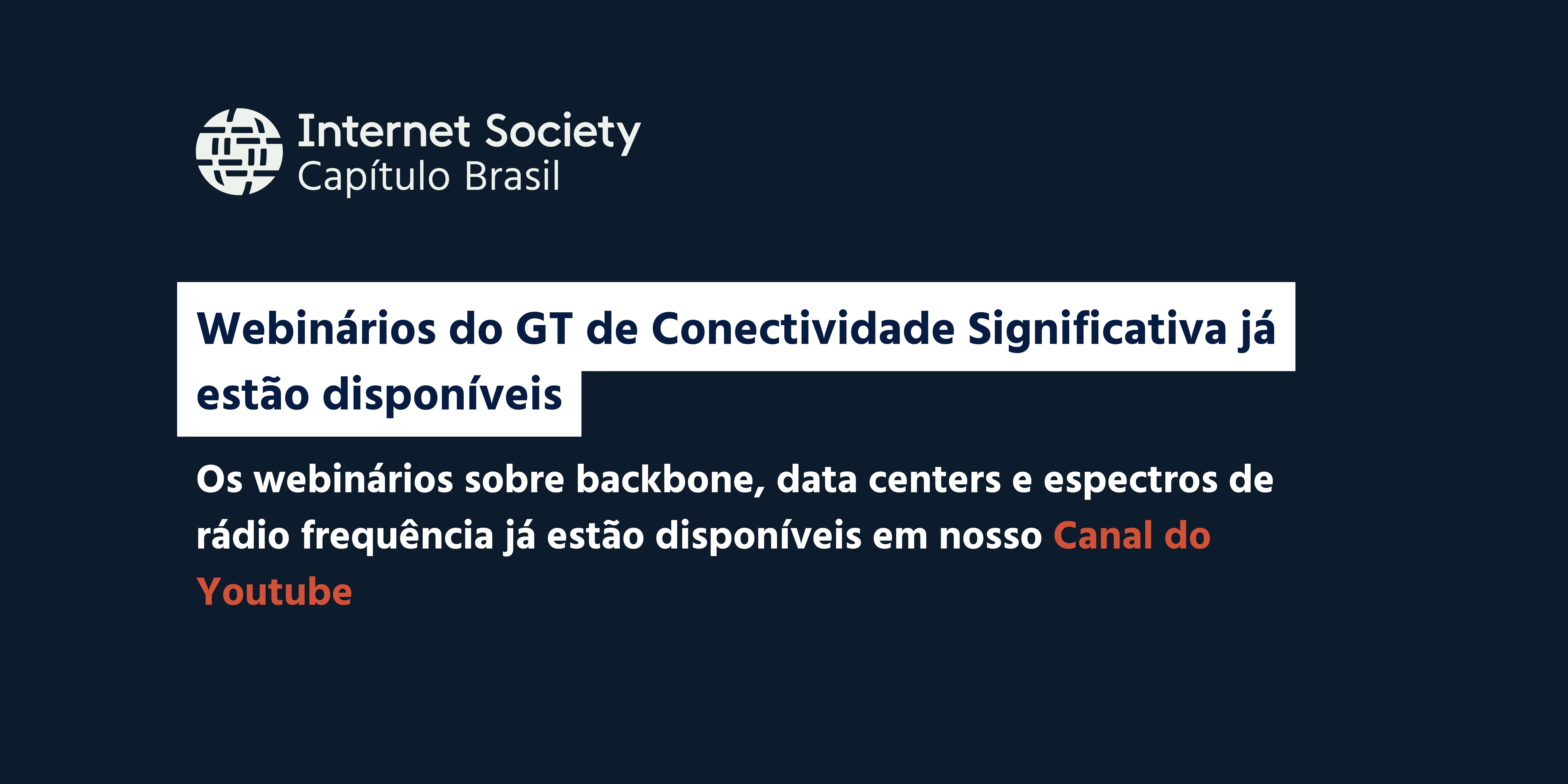 Webinários sobre infraestrutura e conectividade já disponíveis no YouTube da ISOC Brasil